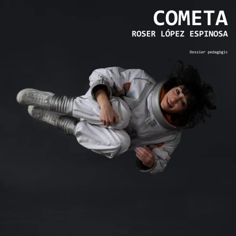 Portada del dossier pedagògic de l'espectacle Cometa - Roser López Espinosa